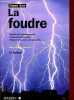 La foudre - Histoire des connaissances, nature du phénomène, risques et mesures de protection - 2e édition.. Gary Claude