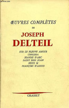 Oeuvres complètes de Joseph Delteil - sur le fleuve amour - cholèra - jeanne d'arc - saint don juan - jésus II - françois d'assise.. Delteil Joseph