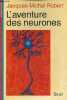 L'aventure des neurones - Collection science ouverte.. Robert Jacques-Michel