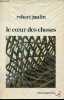 Le coeur des choses - Ethnologie d'une relation amoureuse.. Jaulin Robert
