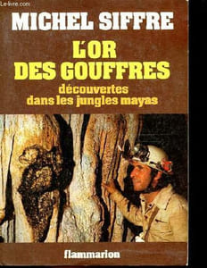 L'or des gouffres - Découvertes dans les jungles mayas.