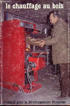 Le chauffage au bois - Production du bois de feu - Conception des installations.. Collectif