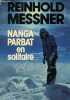 "Nanga Parbat en solitaire - Collection "" altitudes "".". Messner Reinhold