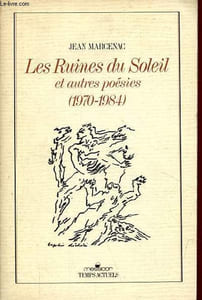 Les ruines du soleil et autres poésies (1971-1984).