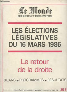 Le Monde dossiers et documents - Les élections législatives du 16 mars 1986 - Le retour de la droite - bilans - programmes - résultats - Supplément aux dossiers et documents du monde mars 1986.