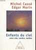 Enfants du ciel entre vide, lumière, matière.. Cassé Michel & Morin Edgar