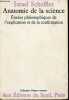 "Anatomie de la science - Etude philosophique de l'explication et de la confirmation - Collection ""science ouverte"".". Scheffler Israel