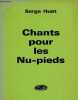 Chants pour les nu-pieds.. Huet Serge