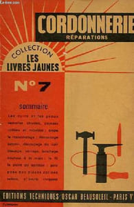 Cordonerie réparations - Collection les livres jaunes n°7 - 4e édition.