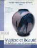 Matière et beauté - De la faïence aux néocéramiques.. Boucq A. Charlet J.M. Debauque M. Marcoux D.