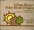 Village Homes' Solar House Designs a collection of 43 energy-conscious house designs.. Bainbridge David & Corbett Judy & Hofacre John