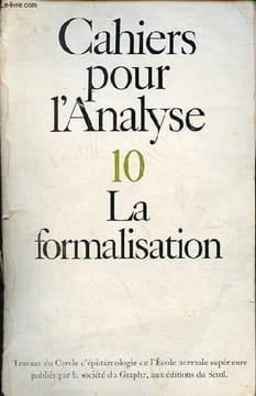 Cahiers pour l'analyse n°10 hiver 1969 - La formalisation - Jacques Brunschwig, la proposition particulière chez Aristote - Boole, l'analyse ...