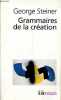 Grammaires de la création - Collection folio essais n°505.. Steiner George