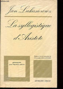 La syllogistique d'Aristote dans la perspective de la logique formelle moderne - Collection philosophies pour l'age de la science.