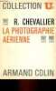 La photographie aérienne - Collection U2 n°137.. Chevallier Raymond