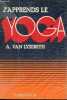 "J'apprends le yoga - 8e édition - Collection "" yoga "".". Van Lysebeth Andre