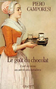 Le goût du chocolat - L'art de vivre au siècle des lumières.. Camporesi Piero