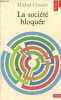 La société bloquée - Collection points politique n°47.. Crozier Michel