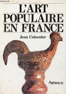 L'art populaire en France - Rayonnement, modèles et sources.