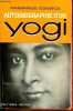 Autobiographie d'un yogi - 7e édition.. Yogananda Paramahansa