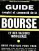 Guide complet et commenté de la bourse et des valeurs mobilieres - Guide pratique pour tous, indispensable à tous les porteurs, ou acheteurs de ...