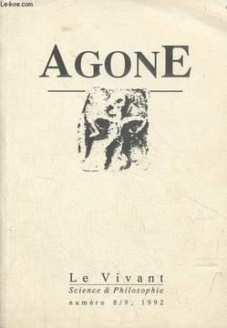 Agone revue trimestrielle n°8/9 1992, le vivant - Evolution du vivant, débat - la théorie biologique - d'une sélection naturelle vers une évolution ...