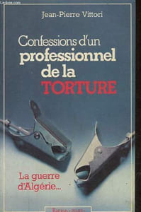 "Confessions d'un professionnel de la torture - La guerre d'Algérie... - Collection "" image ""."