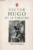 Victor Hugo et le théâtre - Collection Album Pochothèque.. Collectif