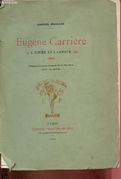 Eugène Carrière l'homme et l'artiste.. Séailles Gabriel