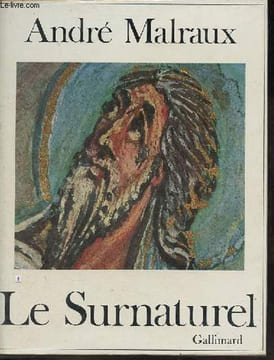 La métamorphose des dieux - Le Surnaturel.. Malraux André