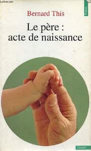 Le père : acte de naissance - Collection points essais n°225.