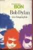 Bob Dylan une biographie.. Bon François