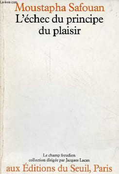 L'échec du principe du plaisir - Collection le champ freudien.. Safouan Moustapha