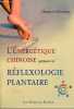 L'énergétique chinoise appliquée à la réflexologie plantaire.. Meunier Mireille