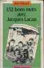 "132 bons mots avec Jacques Lacan - Collection "" littoral "".". Allouch Jean