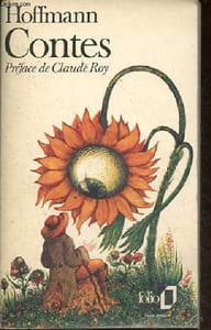 Contes fantaisies à la manière de Callot - Tirées du journal d'un voyageur enthousiaste 1808-1815 - Collection folio n°1151.