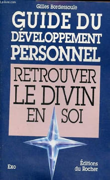 "Guide du développement personnel - retrouver le divin en soi - Collection "" les guides du développement personnel "".". Bordessoule Gilles