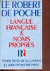 Le Robert de poche langue fran&ccedil;aise & noms propres - 39 000 mots de la langue et 6000 noms propres.. Collectif