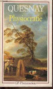 Physiocratie droit naturel, tableau économique et autres textes - Collection GF n°655.