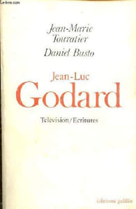 Jean-Luc Godard télévision/écritures - Collection écritures/figures.