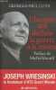 L'homme qui déclara la guerre à la misère - Joseph Wresinski, le fondateur d'ATD Quart Monde.. Cuny Georges-Paul