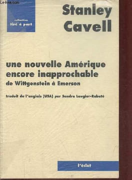 Une nouvelle Amérique encore inapprochable de Wittgenstein à Emerson - Collection tiré à part.. Cavell Stanley