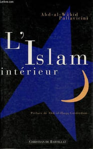 L'islam intérieur - La spiritualité universelle dans la religion islamique.