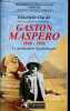 Gaston Maspero 1846-1916 le gentleman égyptologue - Collection bibliothèque de l'Egypte ancienne.. David Elisabeth