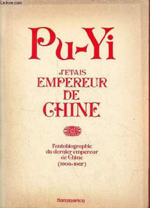J'étais empereur de Chine - l'autobiographie du dernier empereur de Chine (1906-1967).