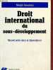 Droit international du sous-développement - Nouvel ordre dans la dépendance - Collection mondes en devenir manuels B.-L. -2.. Benchikh Madjid