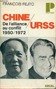 Chine / Urss de l'alliance au conflit 1950-1972 - Collection Politique n°60.