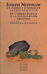 Un taoïste d'honneur autobiographie - de l'embryologie a la civilisation chinoise - entretien avec Didier Gazagnadou.