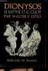 Dionysos le mythe et le culte.. Otto Walter F.