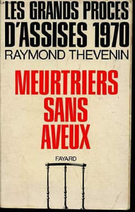 Meurtriers sans aveux - Grands procès d'assises (1969-1970).
